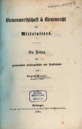 Bienenwirthschaft & Bienenrecht des Mittelalters : ein Beitrag zur germanischen Kulturgeschichte und Rechtskunde