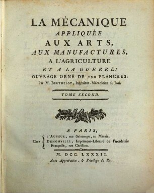 La Mécanique Appliquée Aux Arts, Aux Manufactures, A L'Agriculture Et A La Guerre : Ouvrage Orné De 120 Planches, 2