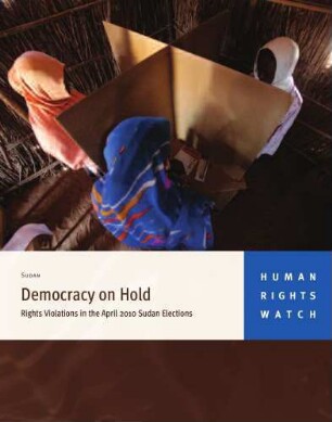 Democracy on hold : rights violations in the April 2010 Sudan elections
