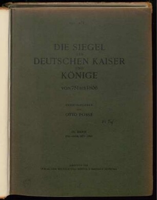 Bd. 4: Die Siegel der deutschen Kaiser und Könige von 751 bis 1806. Bd. 4