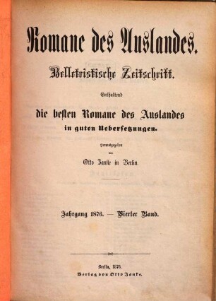 Romane des Auslandes : belletristische Zeitschrift ; enthaltend die besten Romane des Auslandes in guten Übersetzungen. 1876, Bd. 4