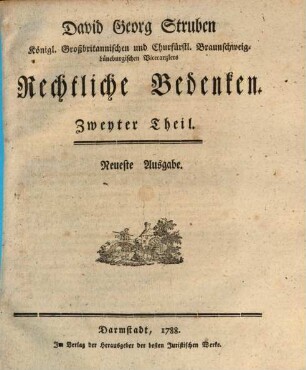 David Georg Struben Königl. Großbritannischen und Churfürstl. Braunschweig-Lüneburgischen Vicekanzlers Rechtliche Bedenken, Zweyter Theil