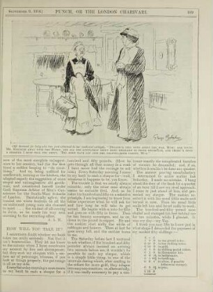 Old servant (to lady who has just returned to her week-end cottage): Dreadful news about the war, Mum; and young Mr. Kenneth away with the fleet, and all the gentlemen about here recalled to their regiments, and theres`s been a disaster I must tell you about. The moth have got into the drawing-room carpet, Mum."