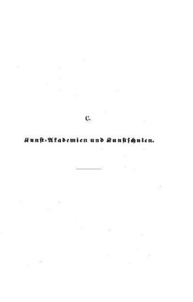 C. Kunst-Akademien und Kunstschulen