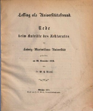 Lessing als Universitätsfreund : Rede beim Antritte des Rektorates der Ludwig-Maximilians-Universität gehalten am 29. November 1873