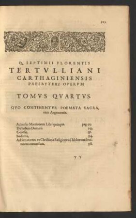 Q. Septimii Florentis Tertulliani ... Operum Tomus Quartus. Quo Continentur Poemata Sacra, cum Argumentis