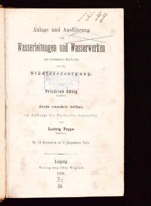 Anlage und Ausführung von Wasserleitungen und Wasserwerken : mit besonderer Rücksicht auf die Städteversorgung
