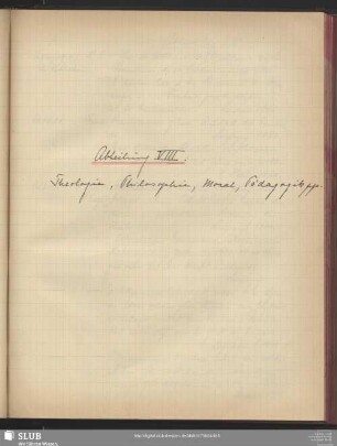 Abteilung VIII. Theologie, Philosphie, Moral, Pädagogik pp.