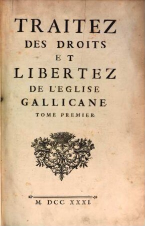 Traitez des droits et libertez de l'église Gallicane, 1