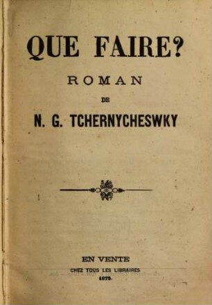 Que faire? : Roman de N. G. Tchernycheswky