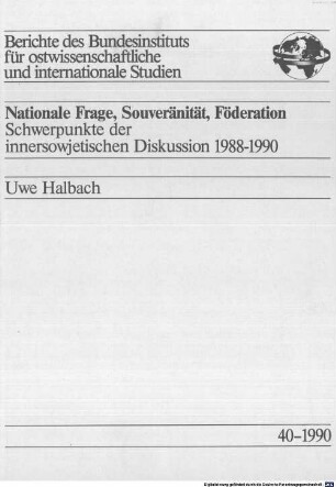 Nationale Frage, Souveränität, Föderation : Schwerpunkte der innersowjetischen Diskussion 1988 - 1990
