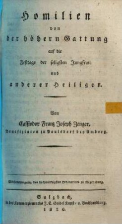 Homilien von der höhern Gattung auf die Festtage der seligsten Jungfrau und anderer Heiligen