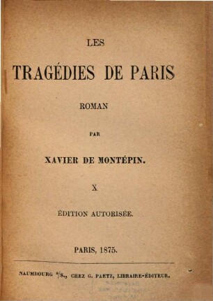 Les tragédie de Paris : Roman par Xavier de Montépin, 10