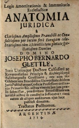 Legis Amortizationis & Immunitatis Ecclesiasticae Anatomia Juridica : Tractatus Posthumus