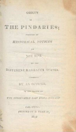 Origin Of The Pindaries Preceded By Historical Notices On The Rise Of The Different Mahratta States