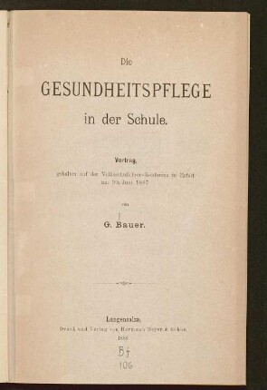 Die Gesundheitspflege in der Schule : Vortrag, gehalten auf der Volksschullehrer-Konferenz in Erfurt am 30. Juni 1887