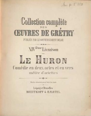 Collection complète des oeuvres de Grétry, 14. Le huron : comédie en deux actes et en vers