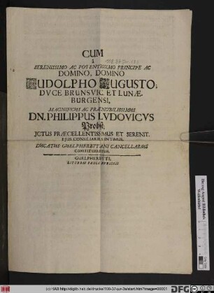 Cum a Serenissimo Ac potentissimo Principe Ac Domino, Domino Rudolpho Augusto; Duce Brunsvic. Et Lunaeburgensi ... Dn. Philippus Ludovicus Probst; ICtus Praecellentissimus Et Serenit. ... Ducatus Guelpherbytani Cancellarius Constitueretur