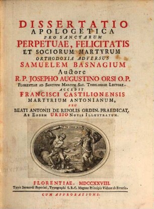 Dissertatio apologetica pro Sanctarum Perpetuae, felicitatis et sociorum martyrum orthodoxia adversus Samuelem Basnagium