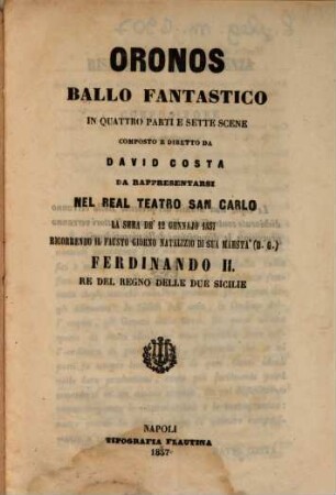 Oronos : ballo fantastico in quattro parti e sette scene ; da rappresentarsi nel Real Teatro San Carlo la sera de' 12 gennajo 1857