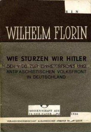 Exilschrift zur "Brüsseler" Konferenz der KPD in Moskau 1935 mit der Rede von Wilhelm Florin zur antifaschistischen Volksfront
