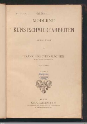 1. Serie: [Moderne Kunstschmiedearbeiten] Band 1. Serie