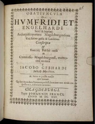 Oratiuncula De Humfridi Et Engelhardi Sexti & Septimi Archiepiscoporum Magdeburgensium Vita Rebus gestis & Laudibus