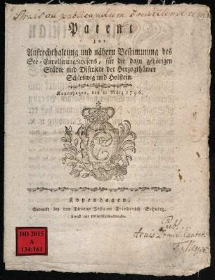 Patent zur Aufrechterhaltung und nähern Bestimmung des See-Enrollirungswesens, für die dazu gehörigen Städte und Districte der Herzogthümer Schleswig und Holstein : Kopenhagen, den 11 März 1796