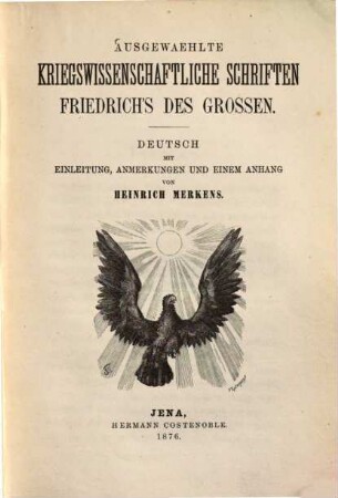 Ausgewählte kriegswissenschaftliche Schriften Friedrich's des Grossen