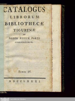 Tomus 4: Catalogus librorum bibliothecae Tigurinae