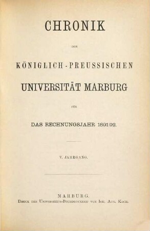 Chronik der Philipps-Universität Marburg Lahn : in der Berichtszeit ... 5. 1891/92