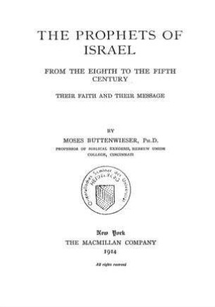 The Prophets of Israel : from the eigth to the fifth century ; their faith and their message / by Moses Buttenwieser