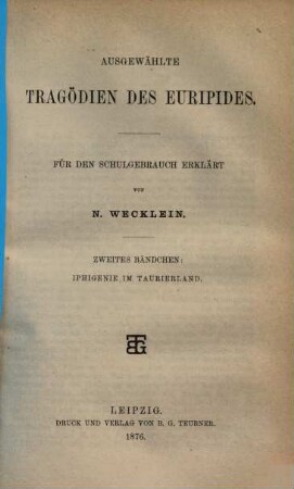 Ausgewählte Tragödien des Euripides, Zweites Bändchen. Iphigenie im Taurierland