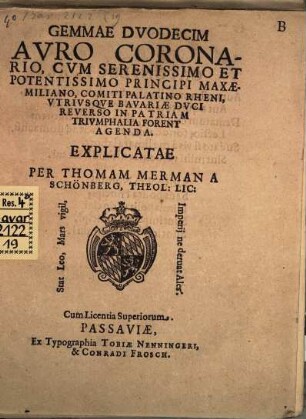 Gemmae duodecim auro coronario : cum Seren. Princ. Maximiliano, Comiti Palat. Rh. utriusque Bavariae Duci reverso in patriam triumphalia forent agenda, explicatae