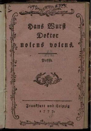 Hans Wurst Doktor nolens volens : Posse
