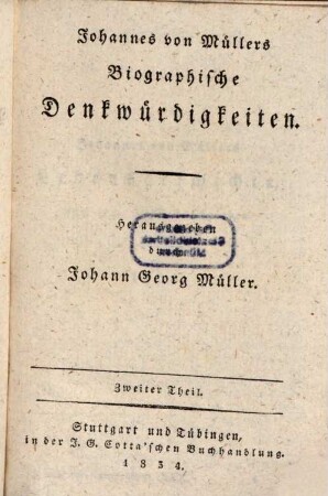Johannes von Müllers sämmtliche Werke. 30, Biographische Denkwürdigkeiten ; T. 2