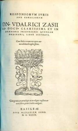 Responsorvm Ivris Sive Consiliorvm Dn. Vdalrici Zasii LL. Doct. Clarissimi Et In Academia Fribvrgensi Qvondam ordinarij, liber ..., 2