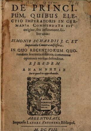 De principum quibus electio imperatoris in Germania commendata est, origine, seu institutione liber unus