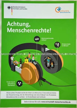 Plakat des Bundesministeriums für Arbeit und Soziales für den Nationalen Aktionsplan zur Umsetzung der UN-Leitprinzipien für Wirtschaft und Menschenrechte, im Rahmen einer Corporate Social Responsibility (CSR) bei Herstellung und Verkauf von Produkten auf die Einhaltung der Menschenrechte zu achten.