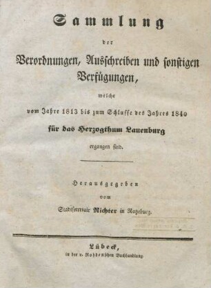 1813/40: Sammlung der Verordnungen, Ausschreiben und sonstigen Verfügungen, welche ... für das Herzogthum Lauenburg ergangen sind