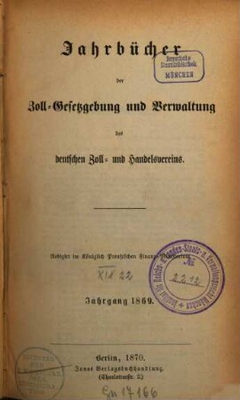Jahrbücher der Zoll-Gesetzgebung und Verwaltung des Deutschen Zoll- und Handelsvereins. 1869, 1869 (1870)
