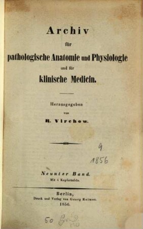 Archiv für pathologische Anatomie und Physiologie und für klinische Medicin. 9. 1856
