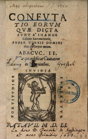 Confutatio eorum quae dicta sunt a Ioanne Calvino sacramentario super verbis Domini, hoc est corpus meum ...