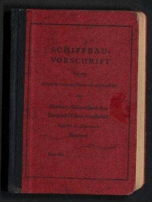 Schiffbau-Vorschrift für ein Einschrauben-Motorfrachtschiff der Hamburg-Südamerikanischen Dampfschifffahrts-Gesellschaft Eggert & Amsinck, Hamburg [