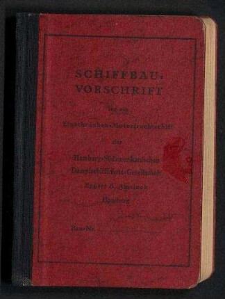 Schiffbau-Vorschrift für ein Einschrauben-Motorfrachtschiff der Hamburg-Südamerikanischen Dampfschifffahrts-Gesellschaft Eggert & Amsinck, Hamburg [