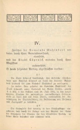 IV. Vertrag zwischen der Gemeinde Mahlsdorf und der Stadt Cöpenick, betreffend die Verlängerung der elektrischen Straßenbahn vom Bahnhof Cöpenick, betreffend die Verlängerung der elektrischen Straßenbahn vom Bahnhof Cöpenick an durch die Kolonie Mahlsdorf bis zum Bahnhof Mahlsdorf ; Nachtrag dazu