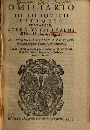 Omiliario Di Lodovico Pittorio Ferrarese, Sopra Tutti I Salmi : di Dauid Latini, & volgari, ...