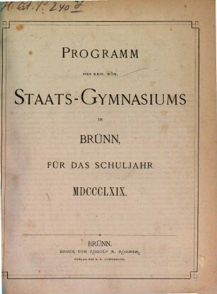 Programm des Kais.-Königl. Staats-Gymnasiums in Brünn für das Schuljahr .... 1868/69 (1869)