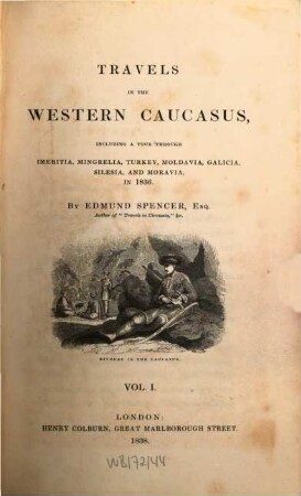 Travels in the western Causasus : including a tour through Imeritia, Mingrelia, Turkey, Moldavia, Galicia, Silesia und Moravia in 1836. 1