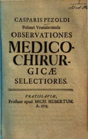 Casparis Pezoldi Observationes medico-chirurgicae selectiores